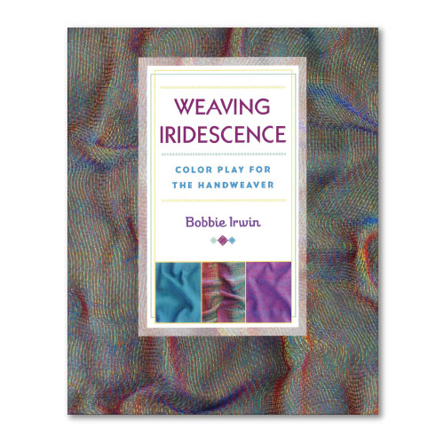 Weaving Iridescence :Color Play for The Handweaver